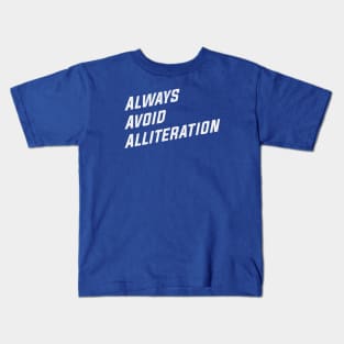 Always Avoid Alliteration Kids T-Shirt